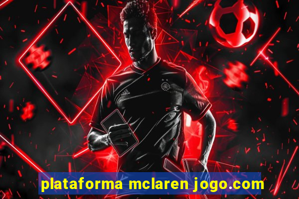 plataforma mclaren jogo.com